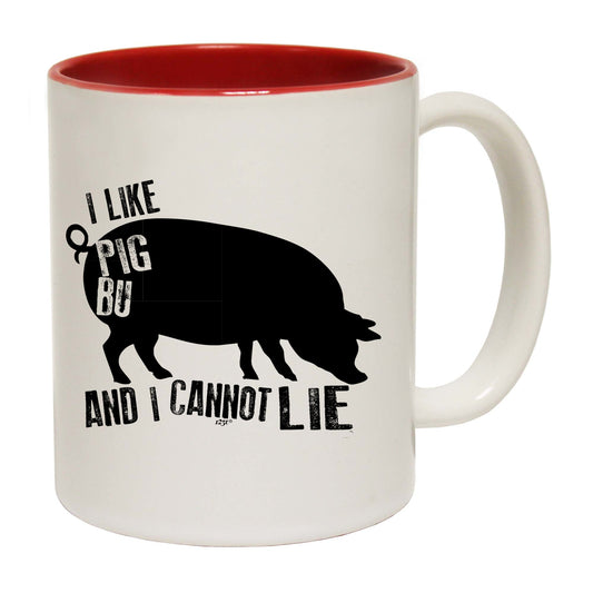 Like Pig Butts And Cannot Lie - Funny Coffee Mug