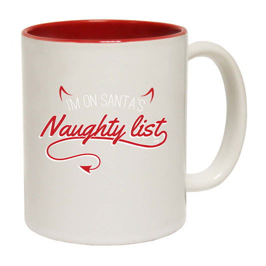 Im On Santas Naughty List Christmas - Funny Coffee Mug