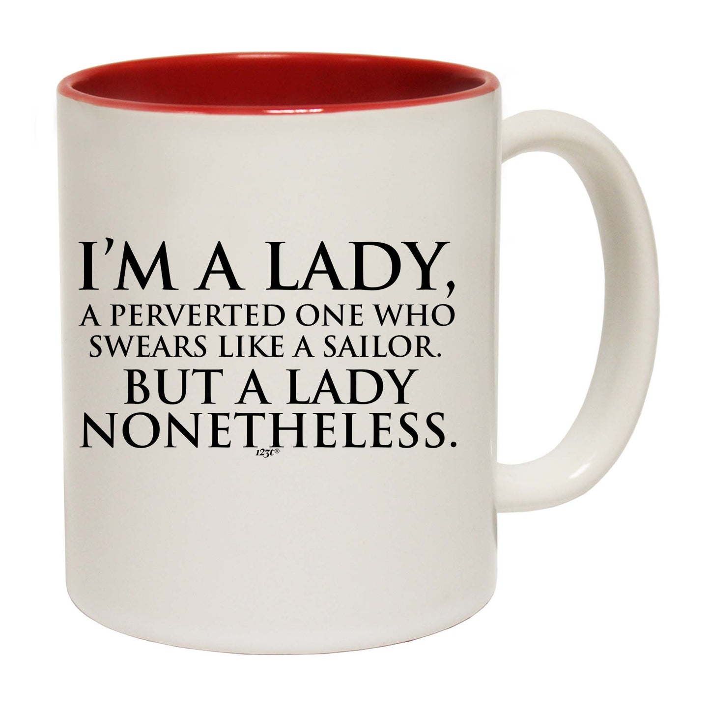 Im A Lady A Perverted One Who Swears Like A Sailor - Funny Coffee Mug
