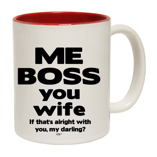 Me Boss You Wife If Thats Alright - Funny Coffee Mug