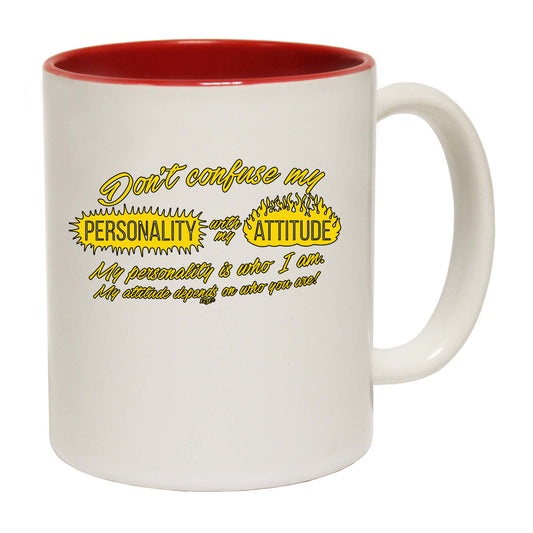 Dont Confuse My Personality With My Attitude - Funny Coffee Mug