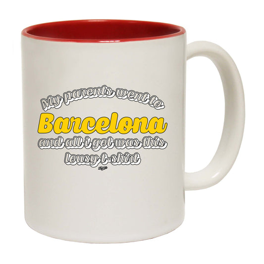 Barcelona My Parents Went To And All Got - Funny Coffee Mug