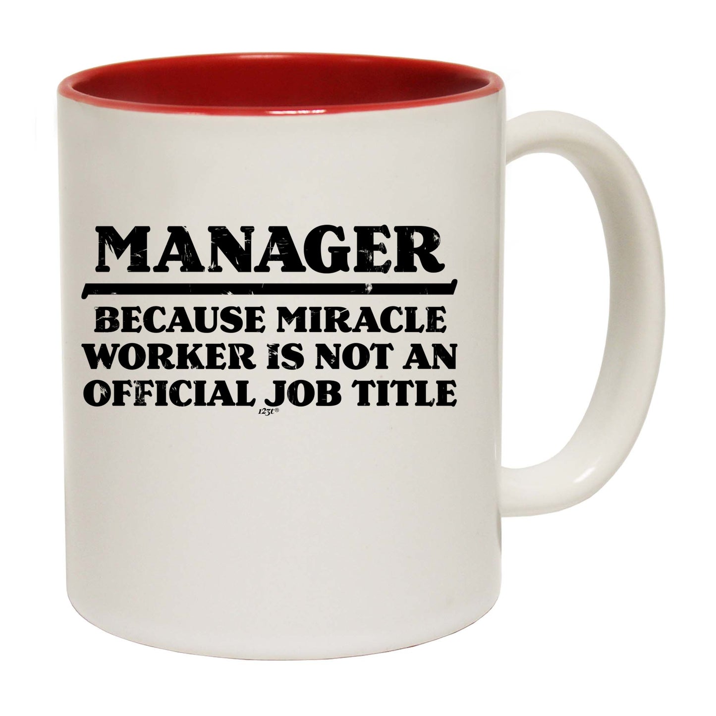 Manager Because Miracle Worker Official Job Title - Funny Coffee Mug