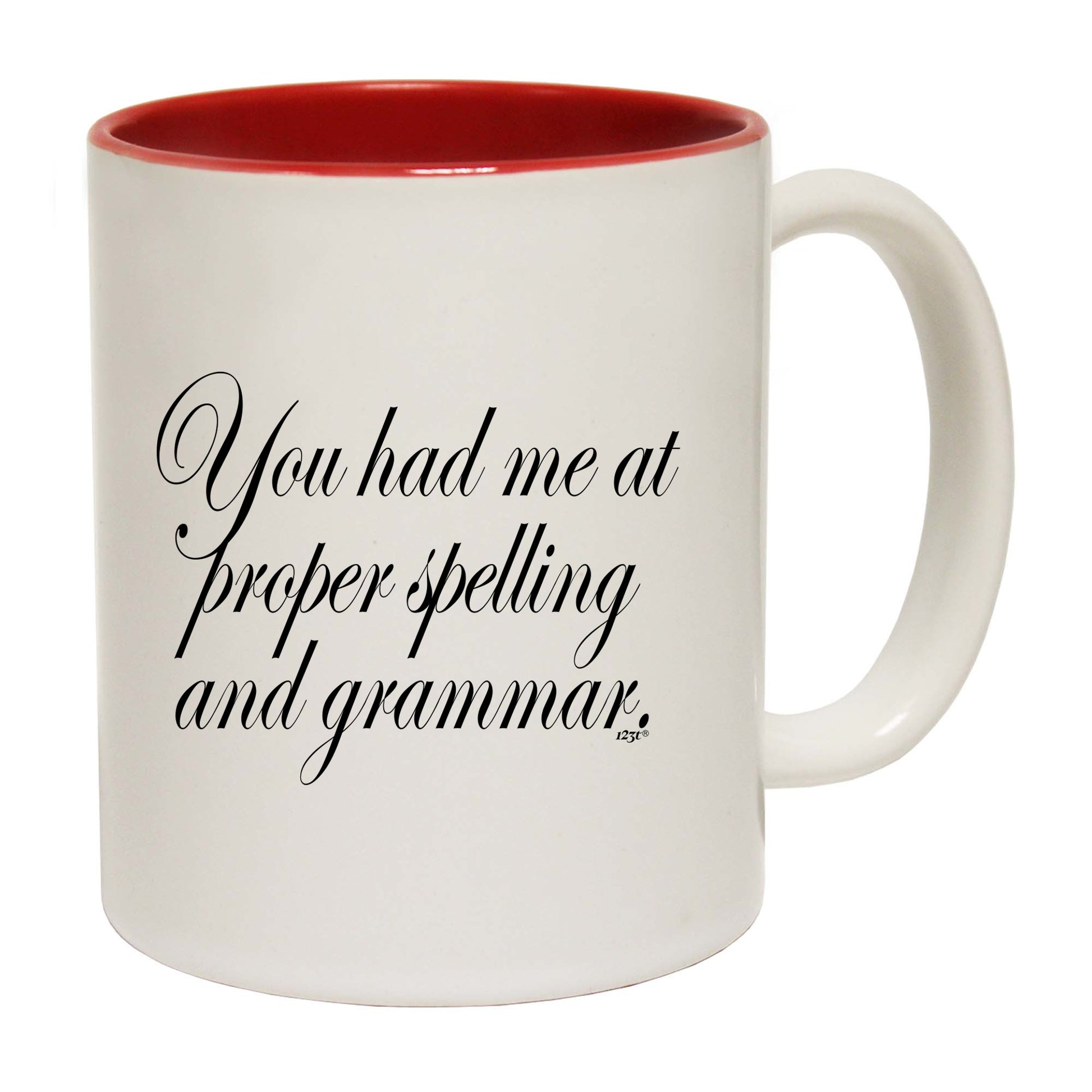 You Had Me At Proper Spelling And Grammar - Funny Coffee Mug