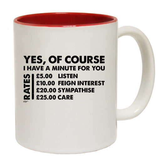Yes Of Course Have A Minute For You Pounds - Funny Coffee Mug