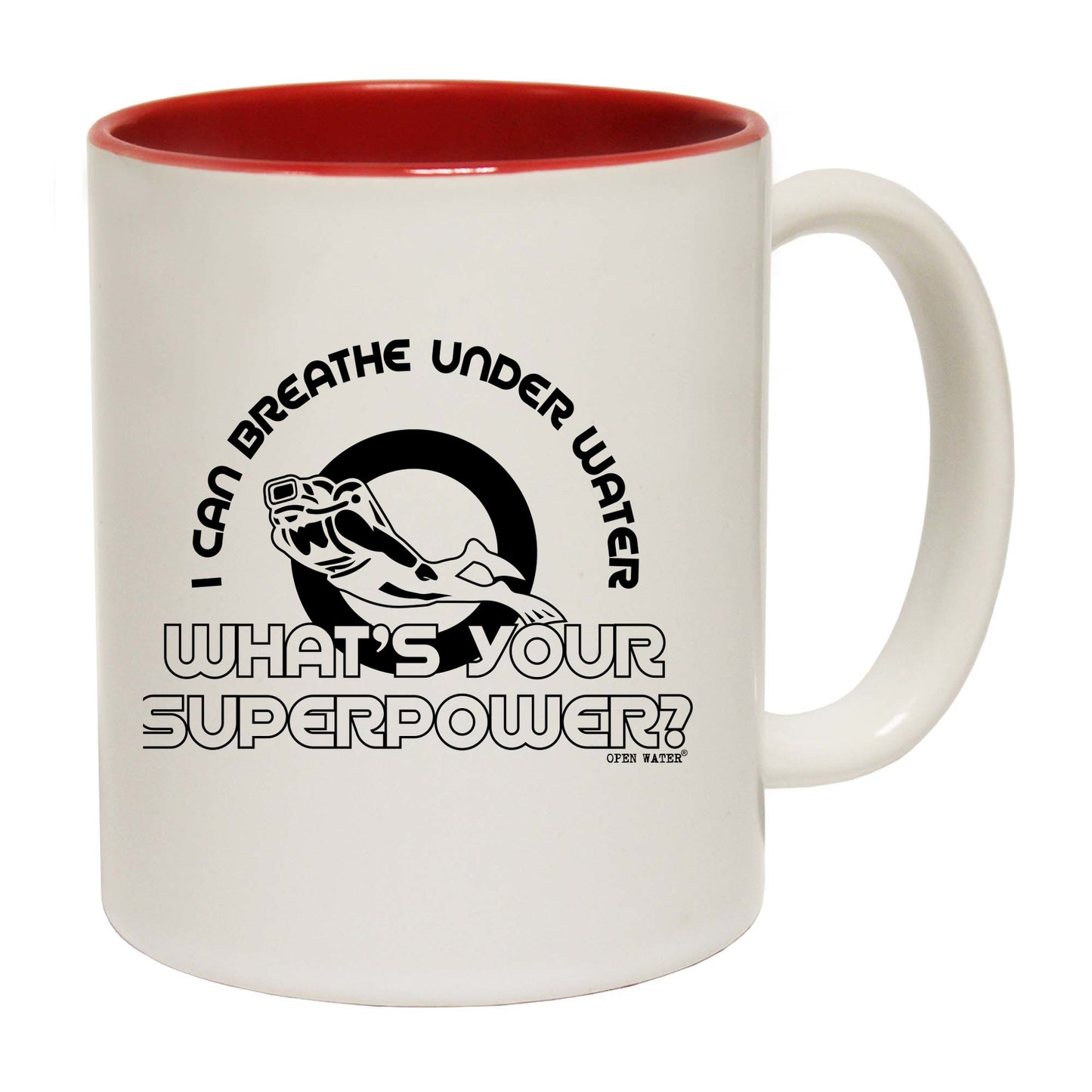 Ow I Can Breathe Under Water Whats Your Superpower - Funny Coffee Mug