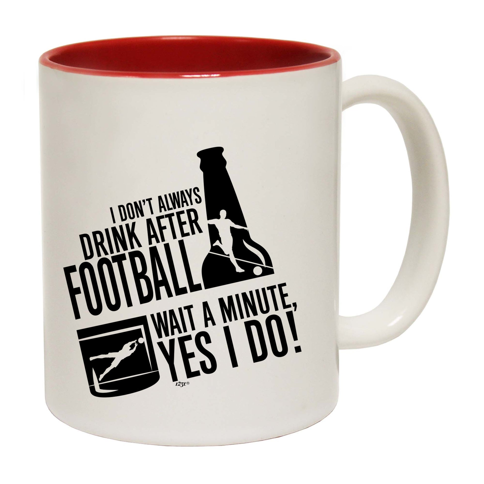 Dont Always Drink After Football - Funny Coffee Mug