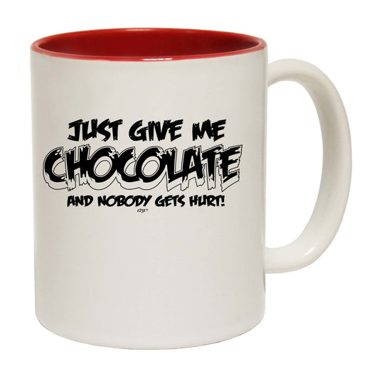 Just Give Me The Chocolate And Nobody Gets Hurt - Funny Coffee Mug