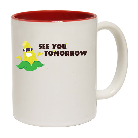 See You Tomorrow - Funny Coffee Mug