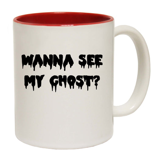 Wanna See My Ghost - Funny Coffee Mug