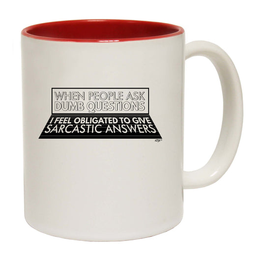 When People Ask Dumb Questions - Funny Coffee Mug