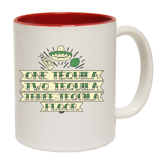 One Tequila Two Tequila Floor - Funny Coffee Mug