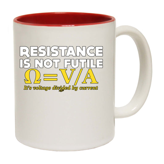 Resistance Not Is Futile Its Voltage Divided By Current - Funny Coffee Mug