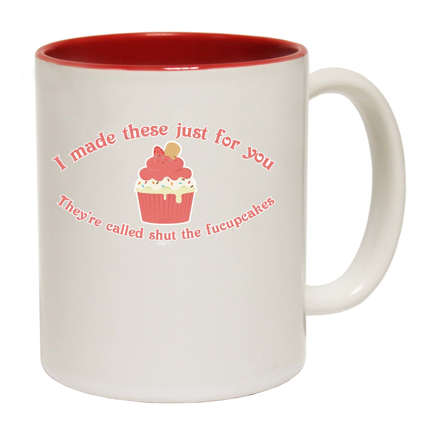 Made These Just For You Fucupcakes - Funny Coffee Mug