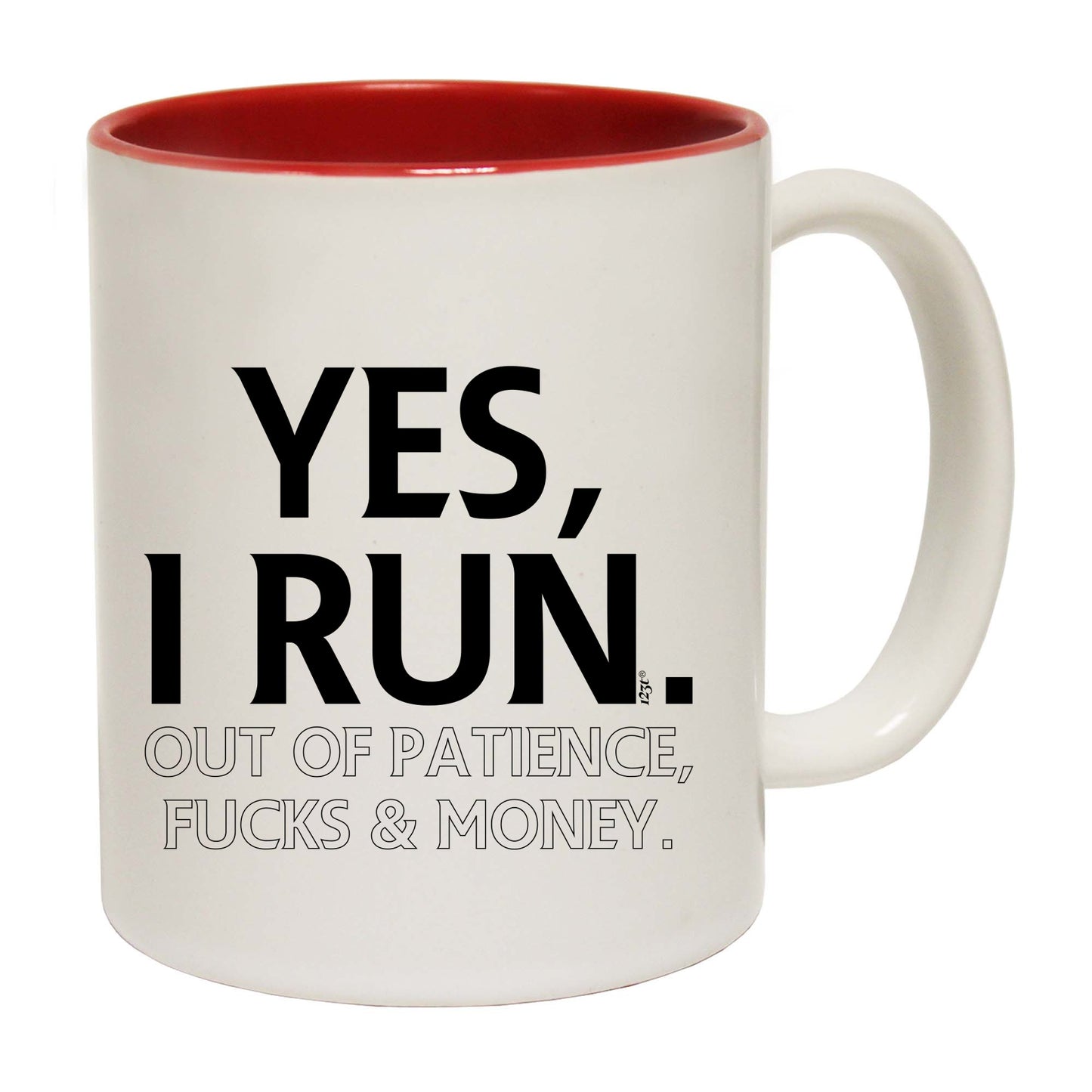 Yes Run Out Of Patience - Funny Coffee Mug