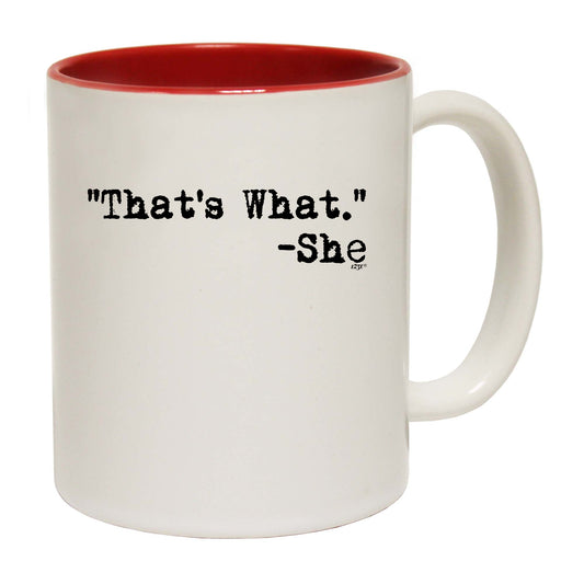 Thats What She Said - Funny Coffee Mug