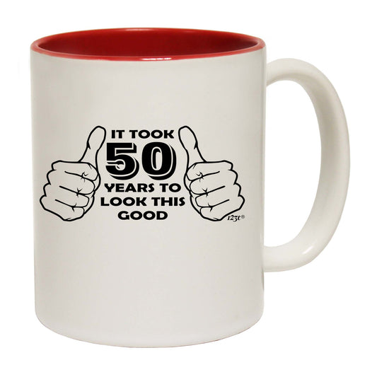 It Took To Look This Good 50 - Funny Coffee Mug
