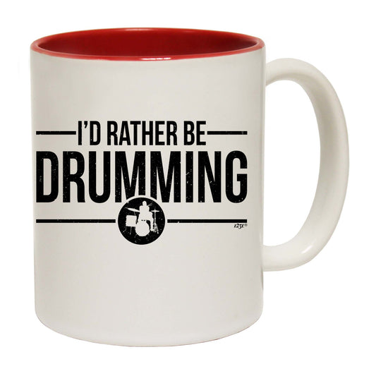 Id Rather Be Drumming Music Drums - Funny Coffee Mug