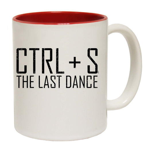 Ctrl S Save The Last Dance - Funny Coffee Mug