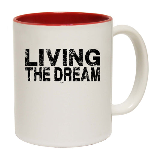 Living The Dream - Funny Coffee Mug