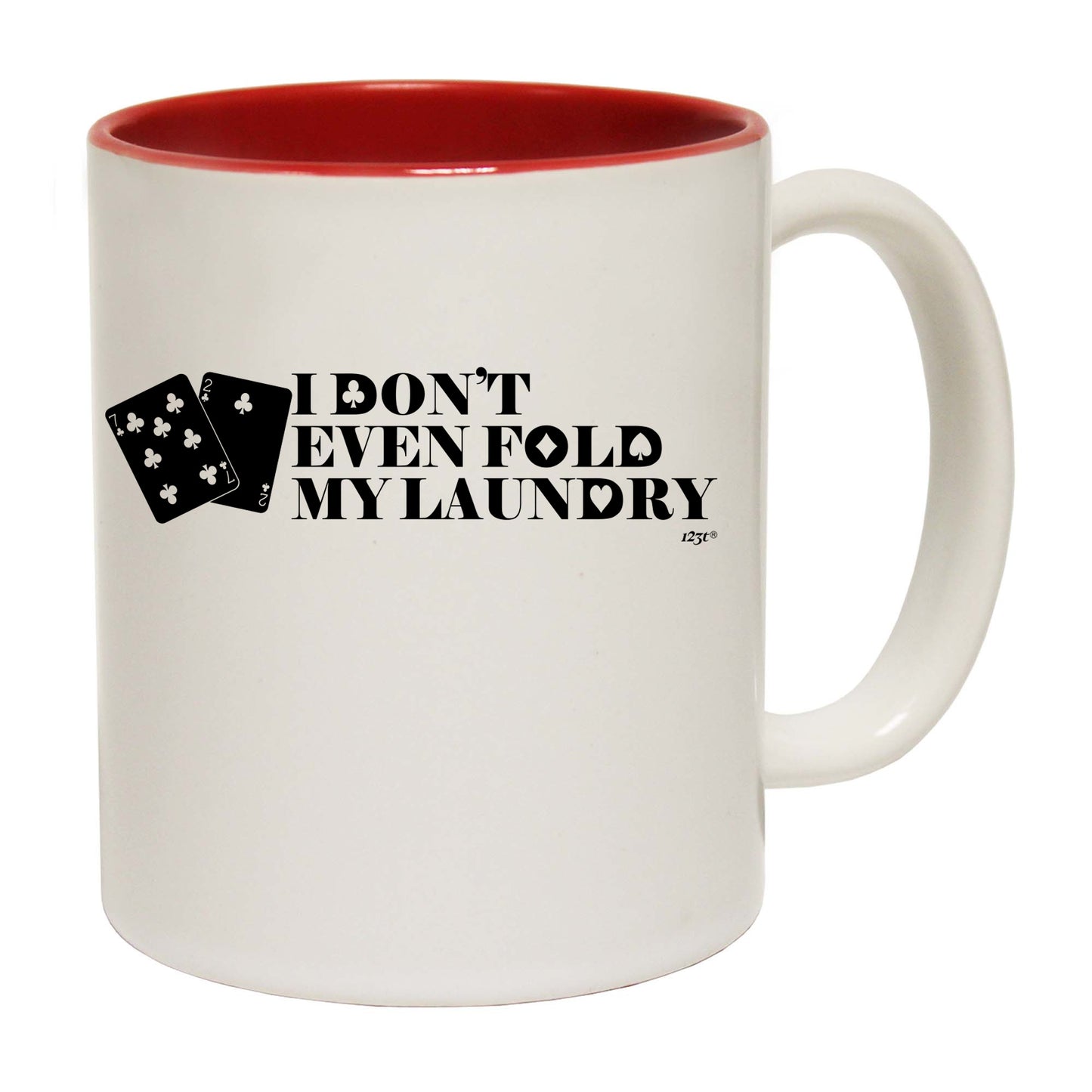 Dont Even Fold My Laundry - Funny Coffee Mug