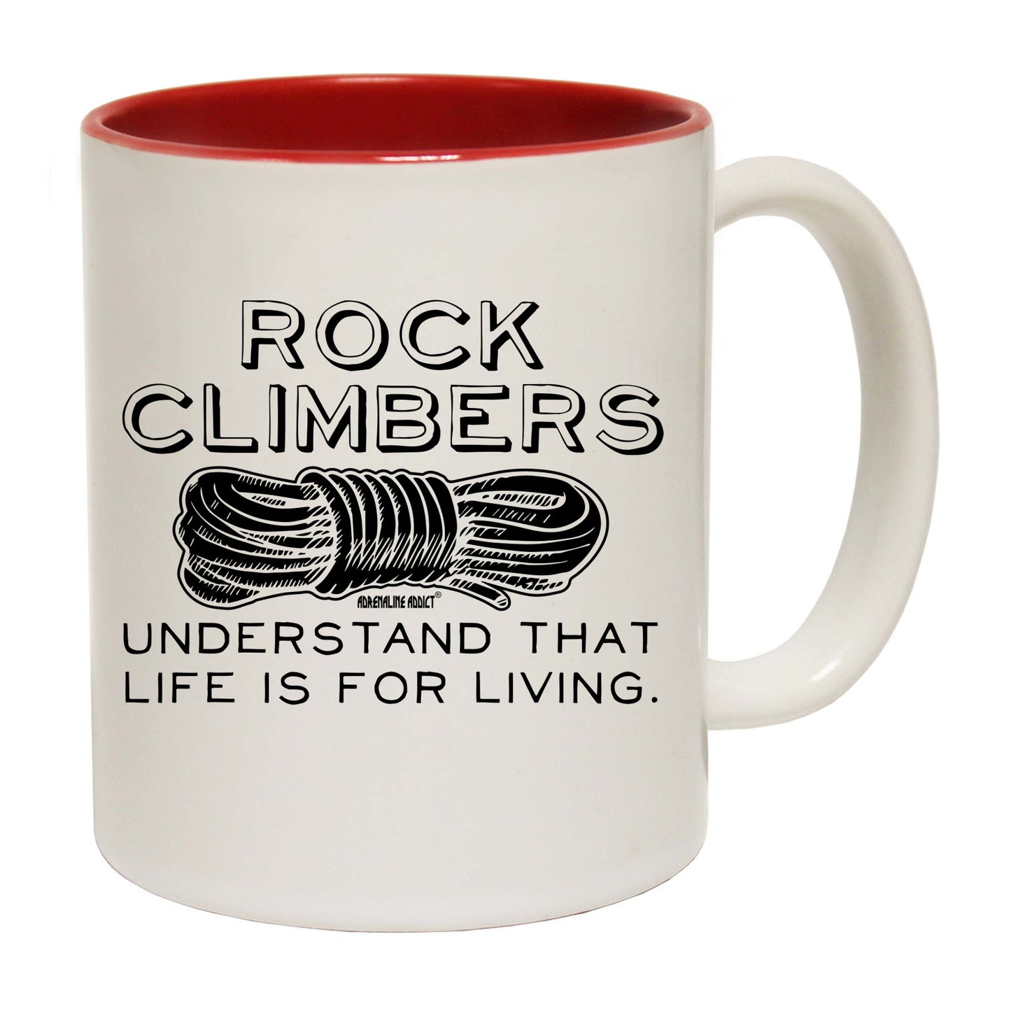 Aa Rock Climbers Understand That Life Is For Living - Funny Coffee Mug