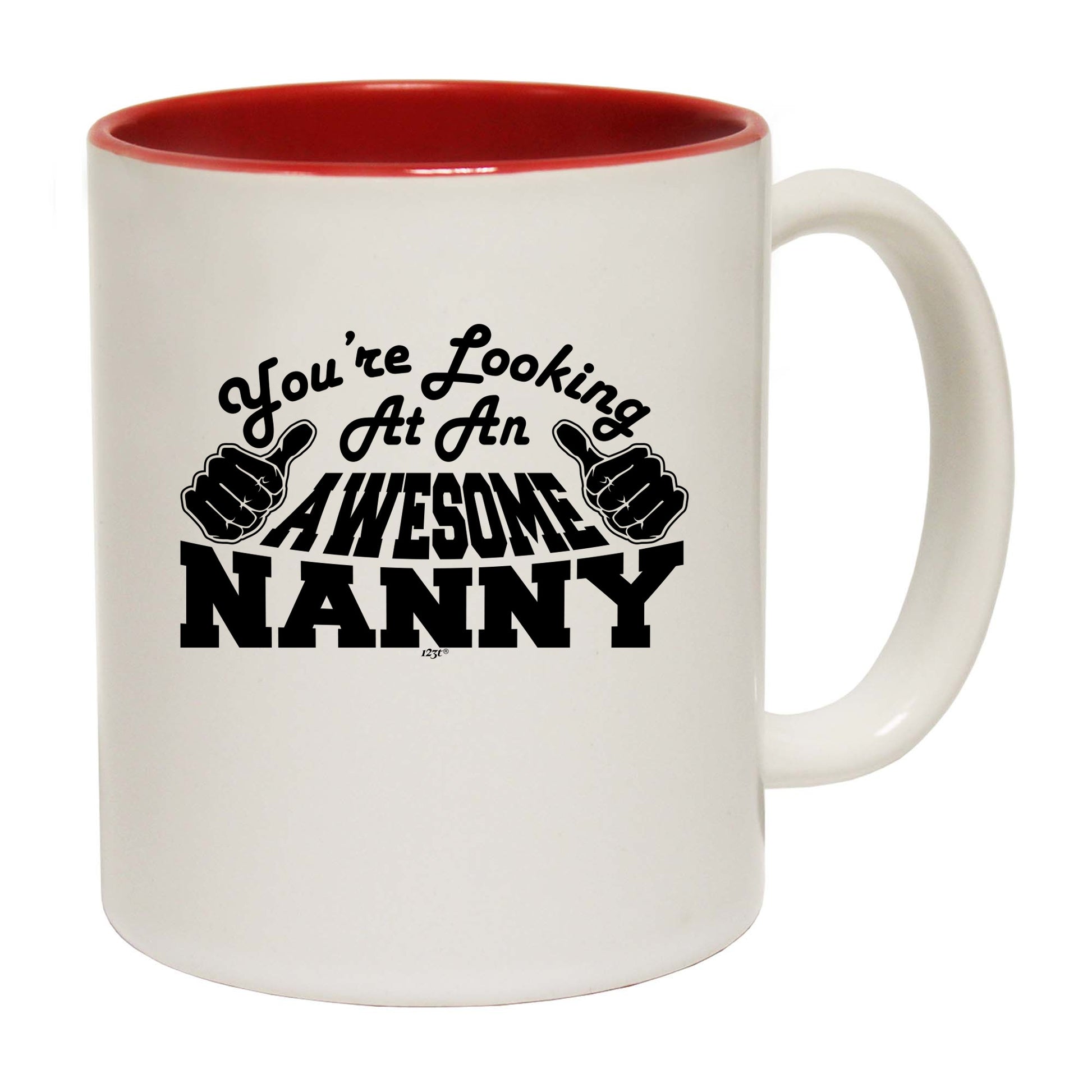 Youre Looking At An Awesome Nanny - Funny Coffee Mug