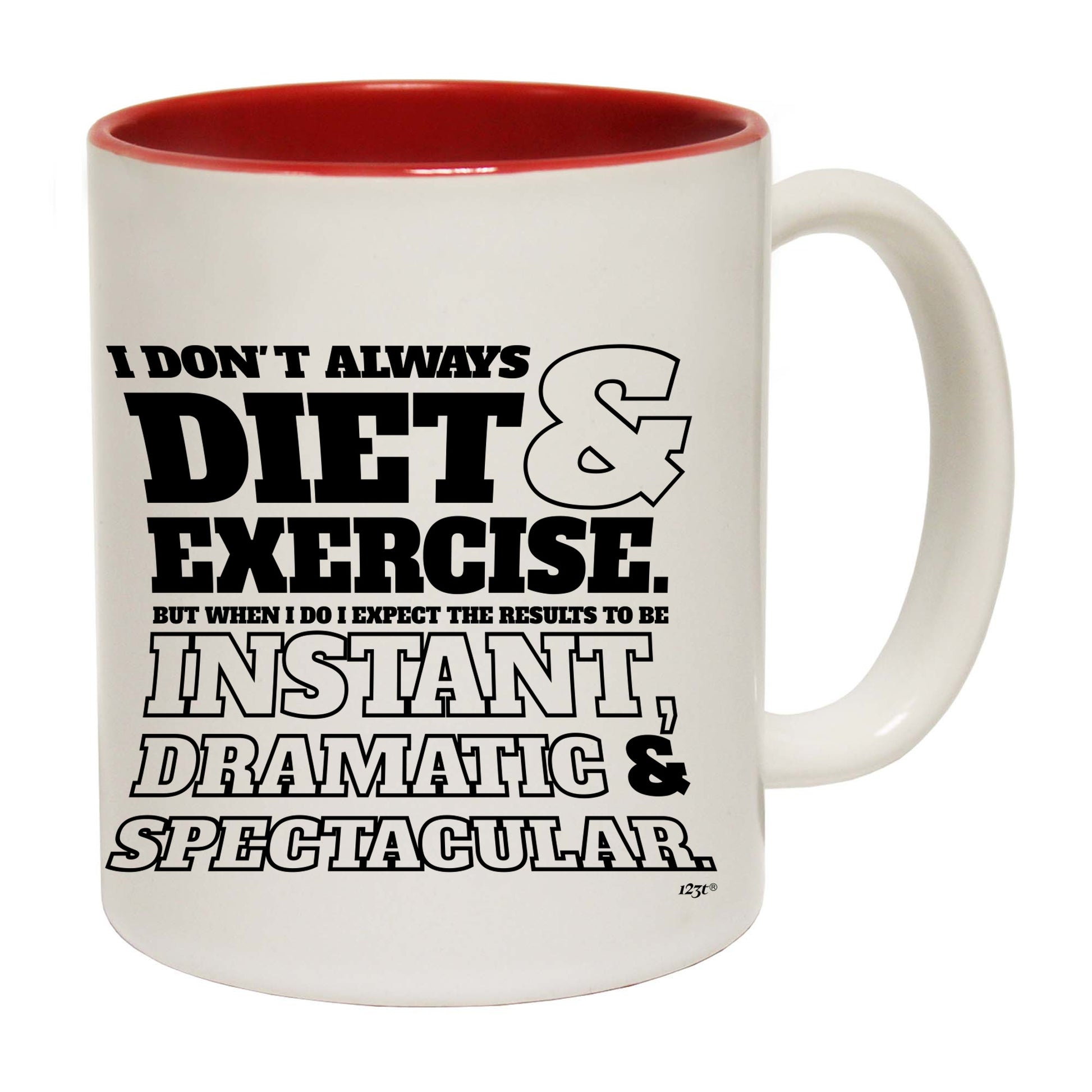 Dont Always Diet And Exercise - Funny Coffee Mug