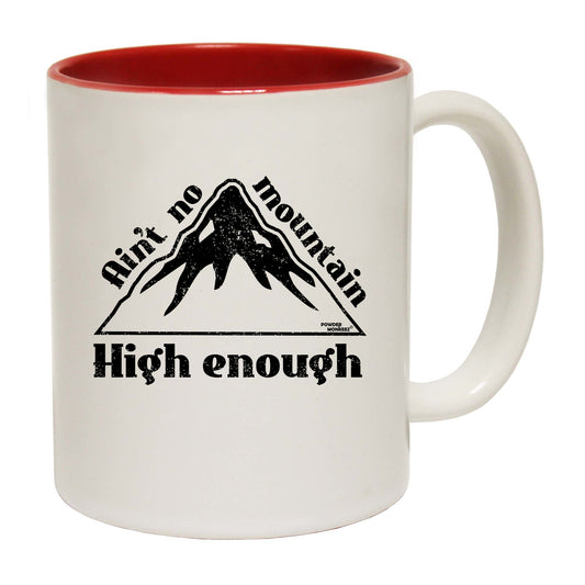 Pm Aint No Mountain High Enough - Funny Coffee Mug