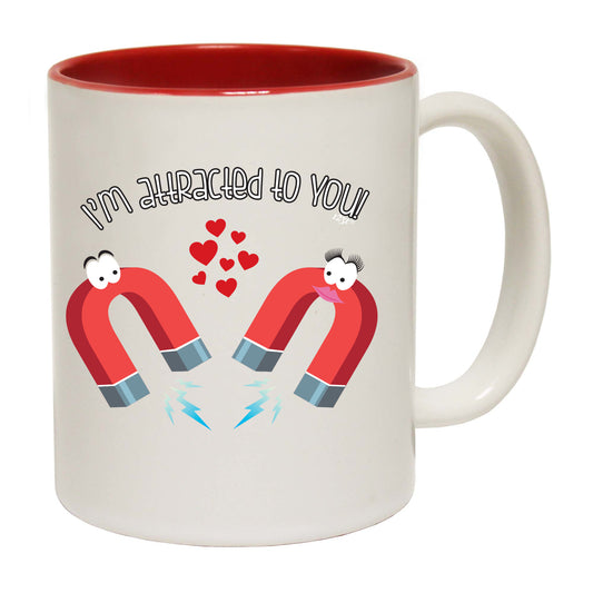 Im Attracted To You - Funny Coffee Mug