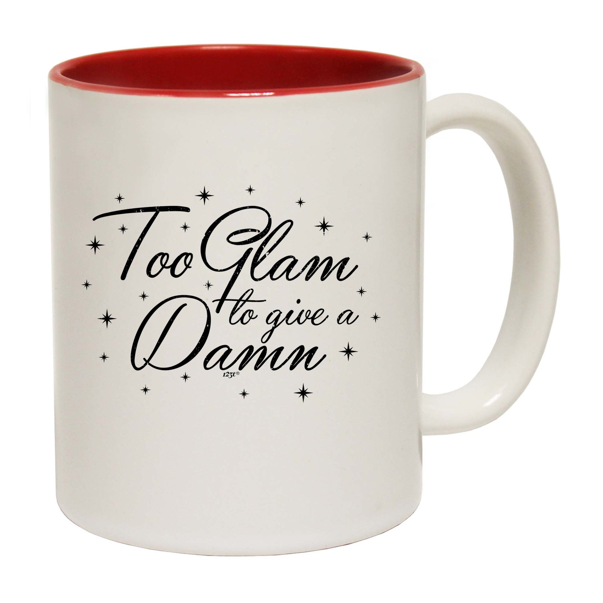 Too Glam To Give A Damn - Funny Coffee Mug