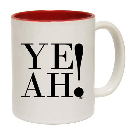 Ye Ah - Funny Coffee Mug