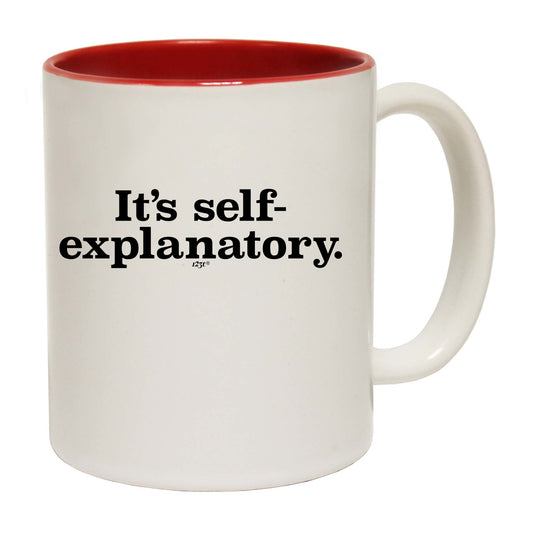 Its Self Explanatory - Funny Coffee Mug