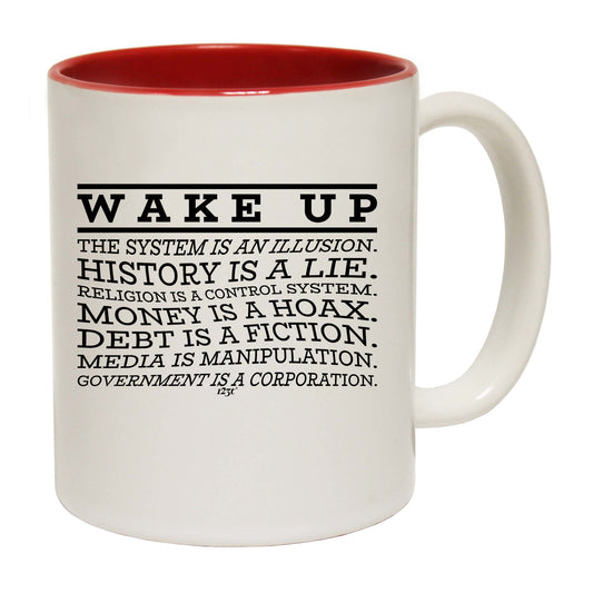 Wake Up The System Is An Illusion - Funny Coffee Mug