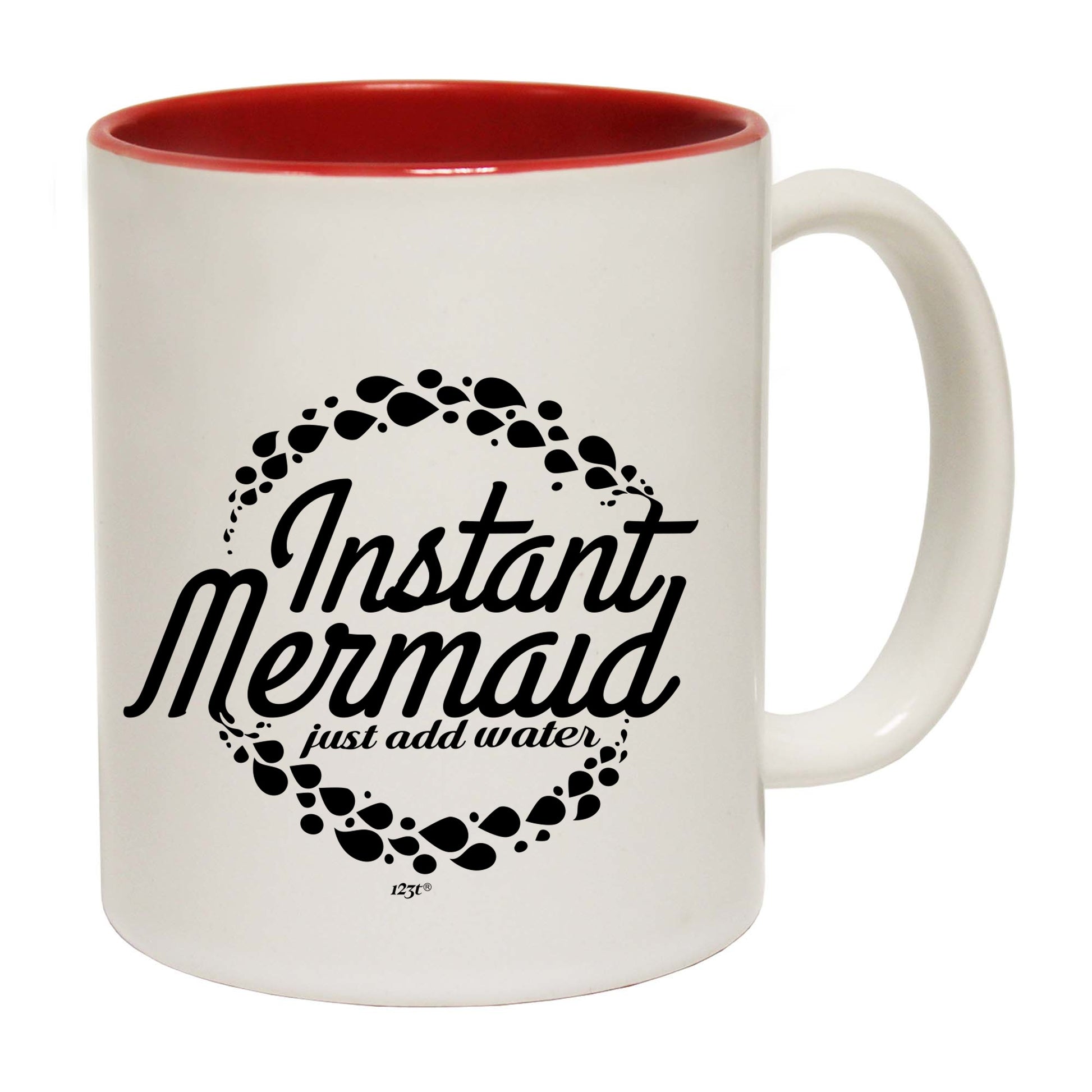 Instant Mermaid Just Add Water - Funny Coffee Mug