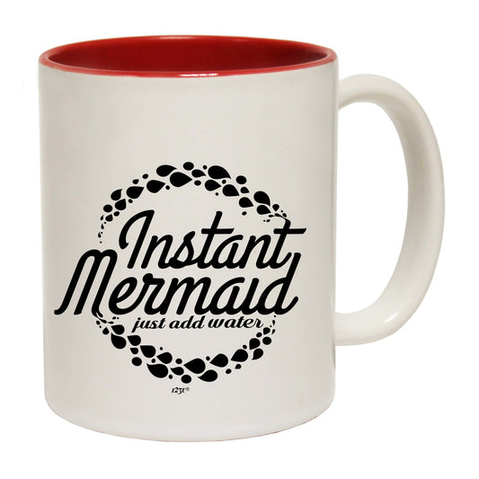 Instant Mermaid Just Add Water - Funny Coffee Mug