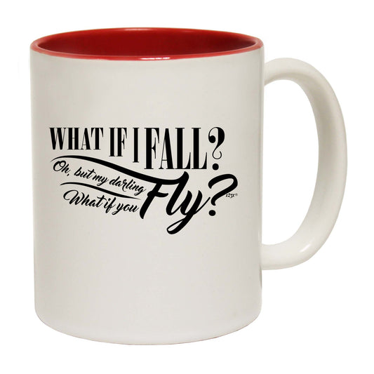 What If Fall Fly - Funny Coffee Mug
