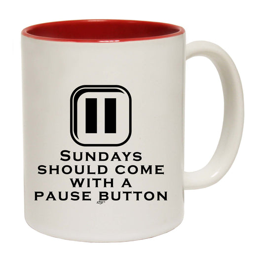 Sundays Should Come With A Pause Button - Funny Coffee Mug