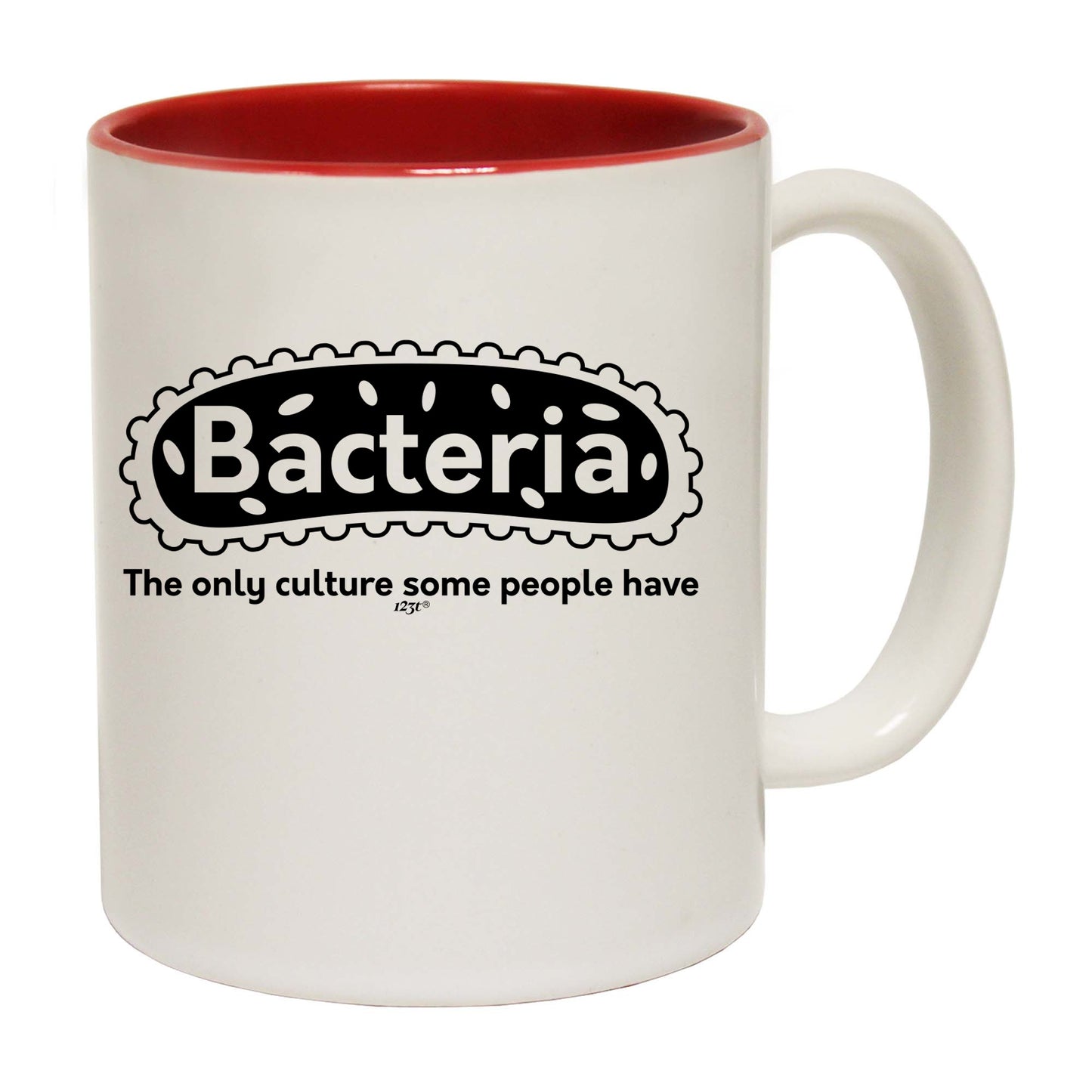 Bacteria The Only Culture - Funny Coffee Mug