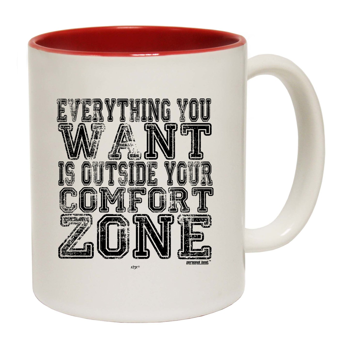 Pb Everything You Want Is Outside Your Comfort Zone - Funny Coffee Mug