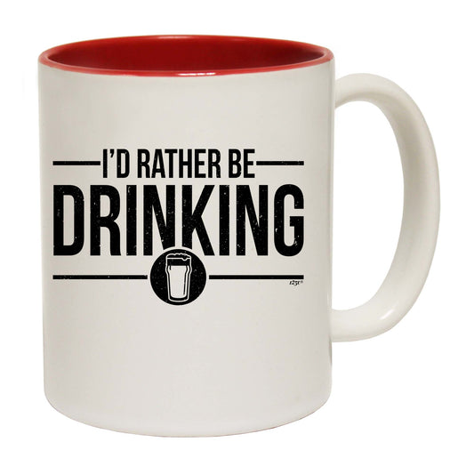 Id Rather Be Drinking - Funny Coffee Mug