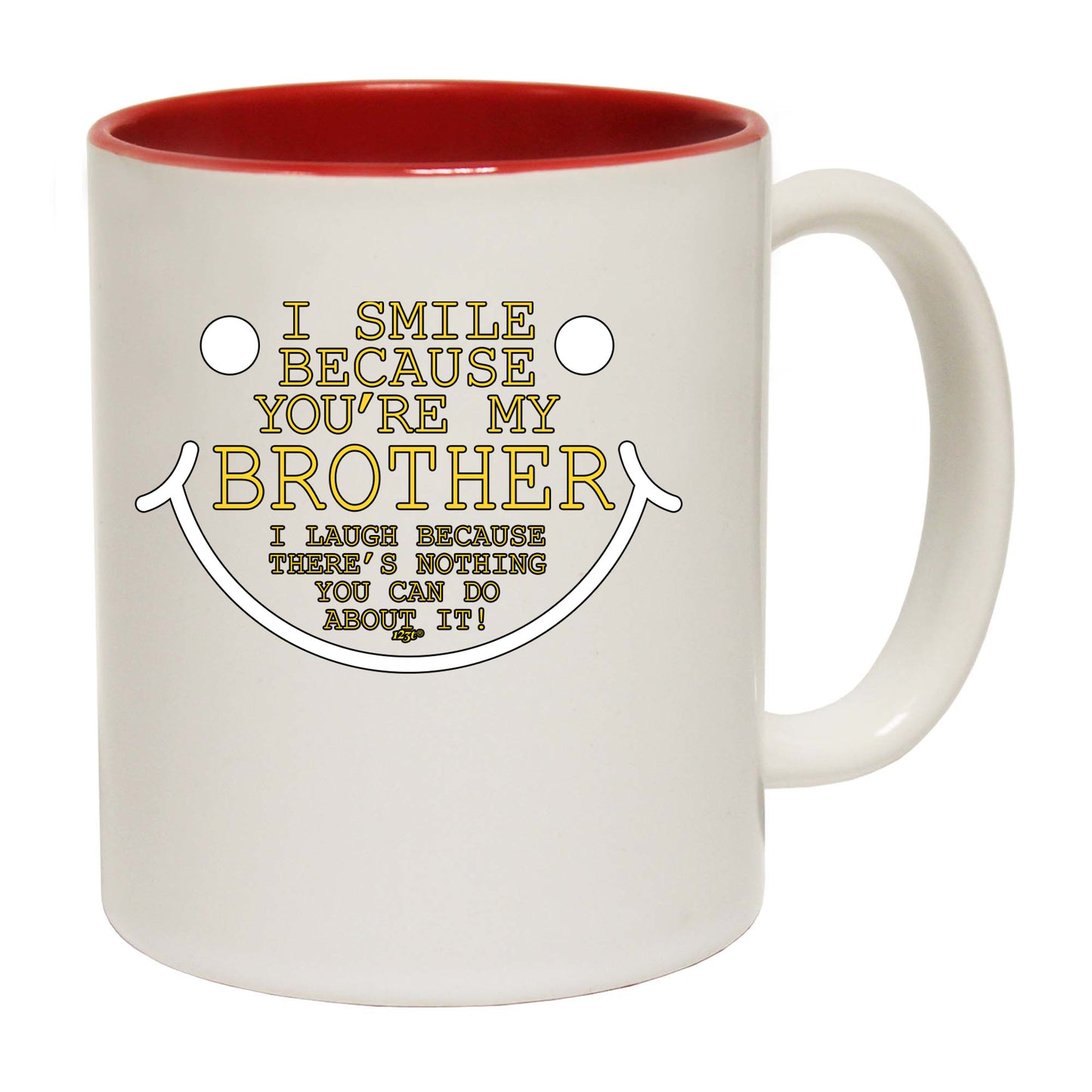 Smile Because Youre My Brother - Funny Coffee Mug