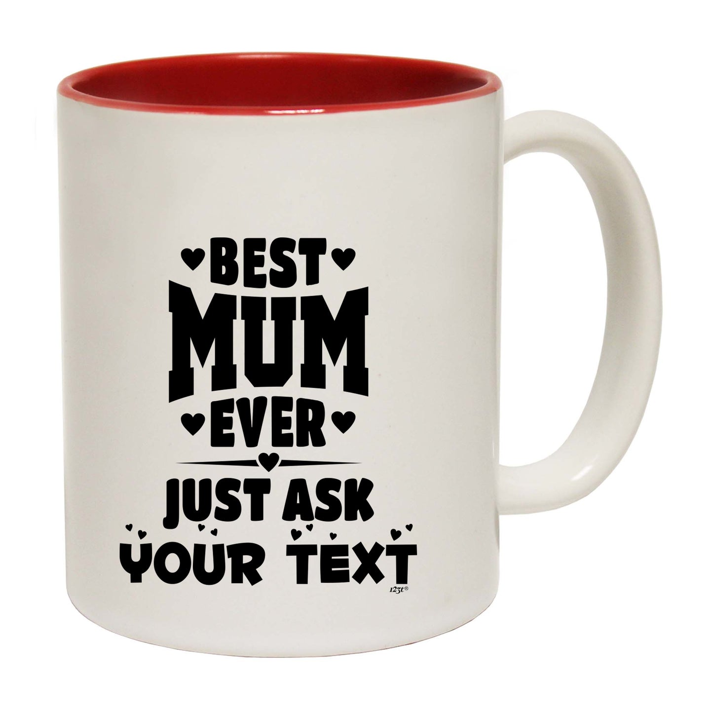 Best Mum Ever Just Ask Your Text Personalised - Funny Coffee Mug