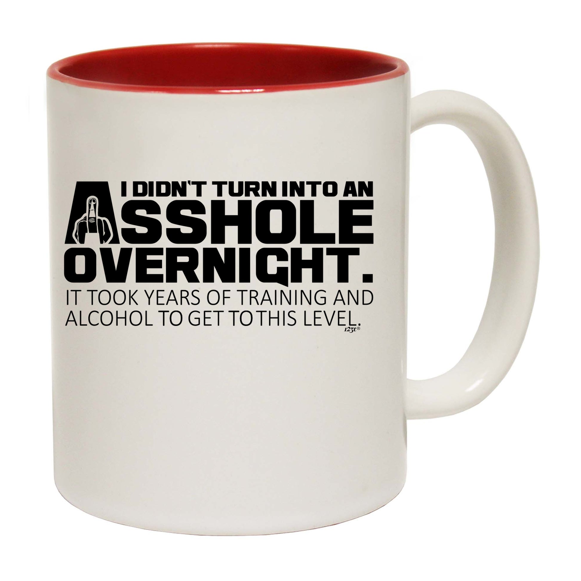 Didnt Turn Into An Ahole Overnight - Funny Coffee Mug