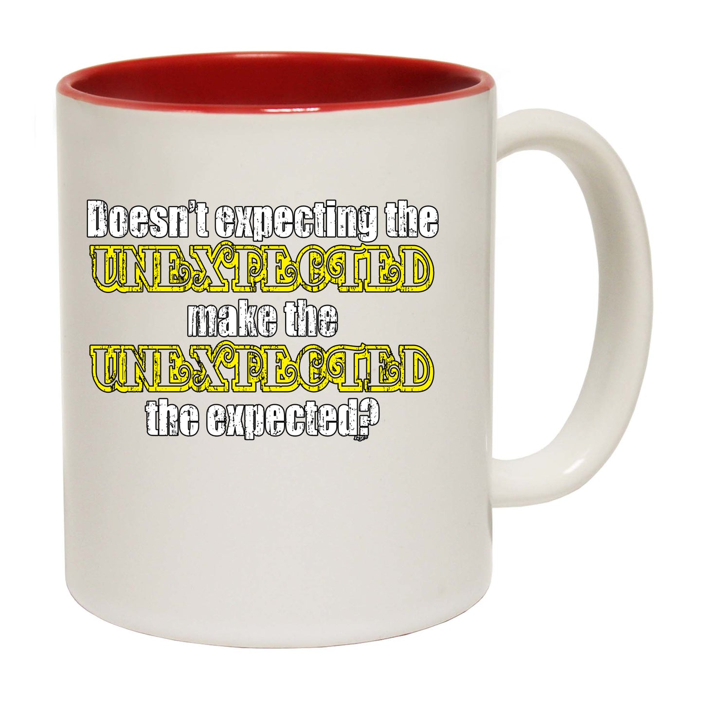 Doesn'T Expecting The Unexpected - Funny Coffee Mug