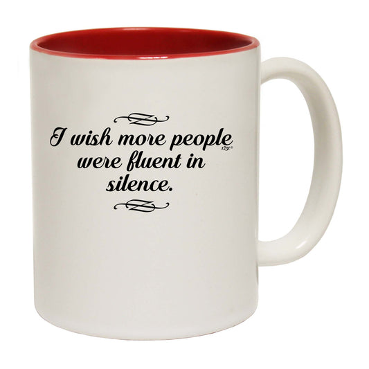 Wish More People Were Fluant In Silence - Funny Coffee Mug