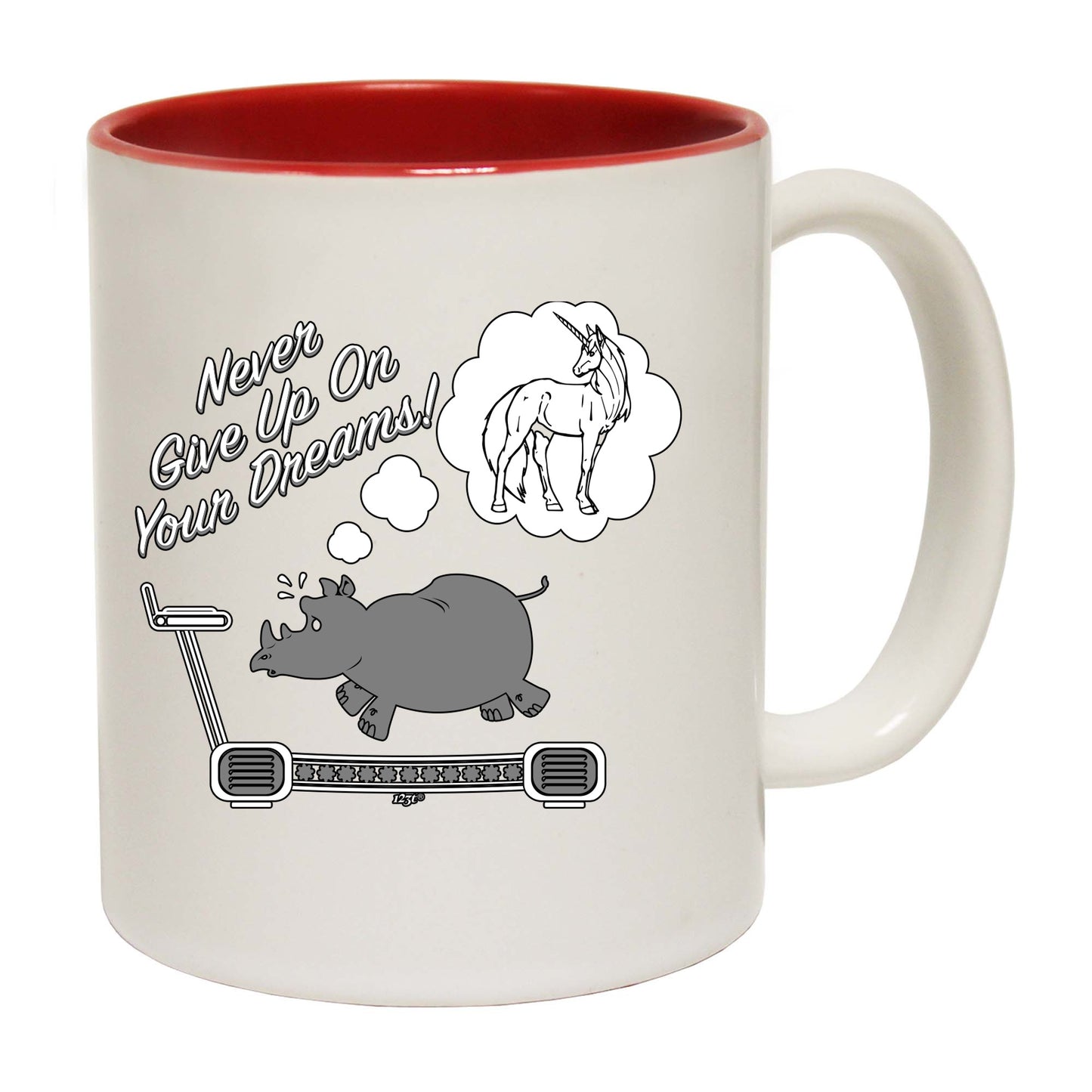 Never Give Up On Your Dreams Rhino - Funny Coffee Mug