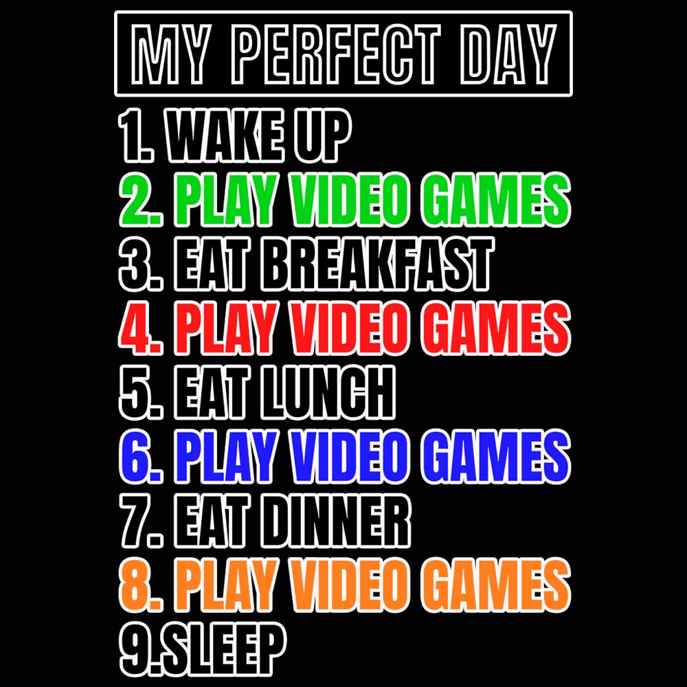 My Perfect Day Video Games Gamer - Mens 123t Funny T-Shirt Tshirts