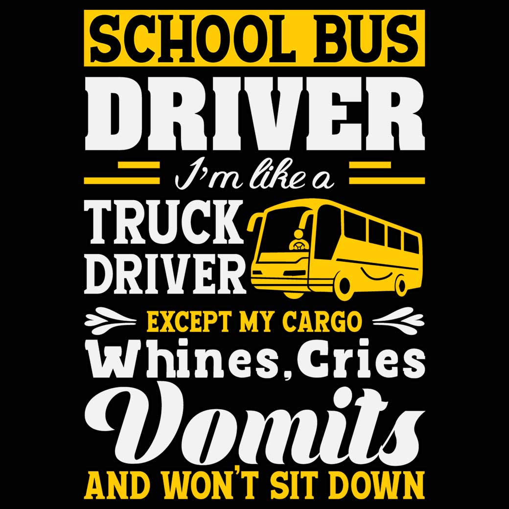 School Bus Driver Im Like A Truck Driver - Mens 123t Funny T-Shirt Tshirts