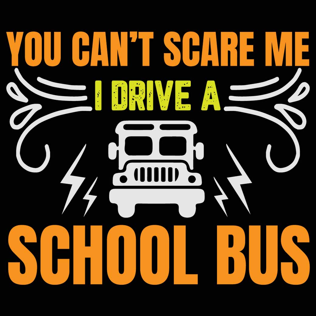 School Bus Driver You Cant Scare Me I Drive A - Mens 123t Funny T-Shirt Tshirts